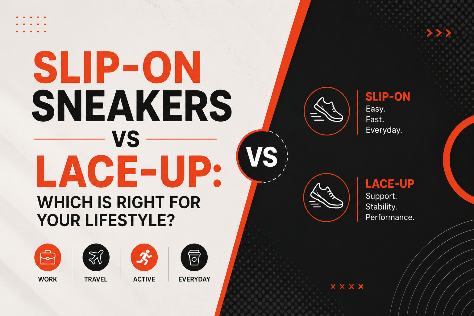 Slip-On Sneakers vs Lace-Up: Which Is Right for Your Lifestyle?